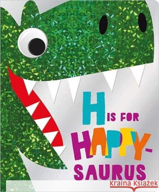 H is for Happy-Saurus James Dillon   9781788439800 Make Believe Ideas - książka