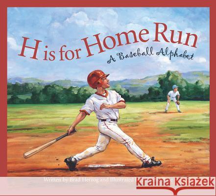 H Is for Home Run: A Baseball Alphabet Brad Herzog 9781585364756 Sleeping Bear Press - książka