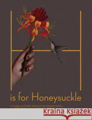 H is for Honeysuckle: A Floral Alphabet Book Ferroni, Elena Tommasi 9780997686036 English Schoolhouse - książka