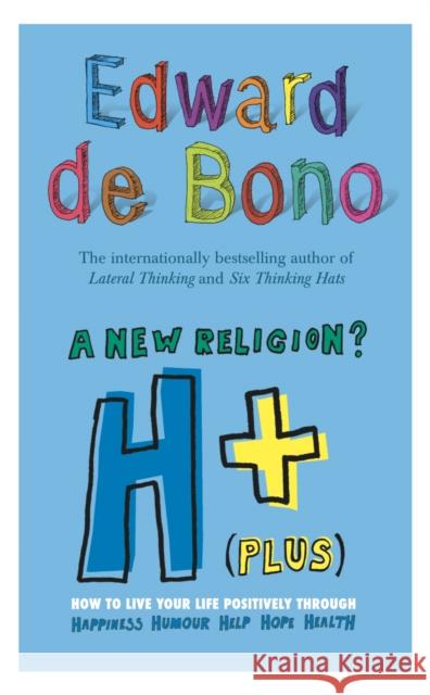 H+ (Plus) A New Religion? Edward De Bono 9780091910471  - książka