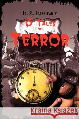 H. R. Harrison's 3 Tales of Terror H. R. Harrison 9781410776013 Authorhouse - książka