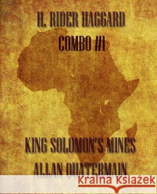H. Rider Haggard Combo #1: King Solomon's Mines/Allan Quatermain H. Rider Haggard 9781493521265 Createspace - książka