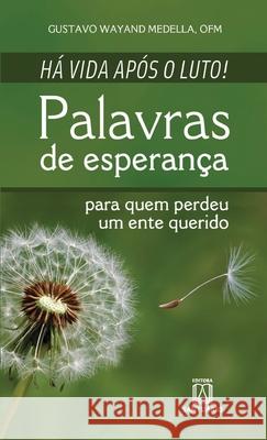 Há vida após o luto! Gustavo Wayand Medella 9788536902913 Editora Santuario - książka