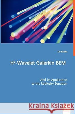 H²-Wavelet Galerkin BEM Ulf Kähler 9783836465595 VDM Verlag - książka