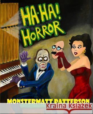 Ha-Ha! Horror Strange Jason, Monstermatt Patterson, Michael Bone Digger 9780989007641 Mystery & Horror, LLC - książka