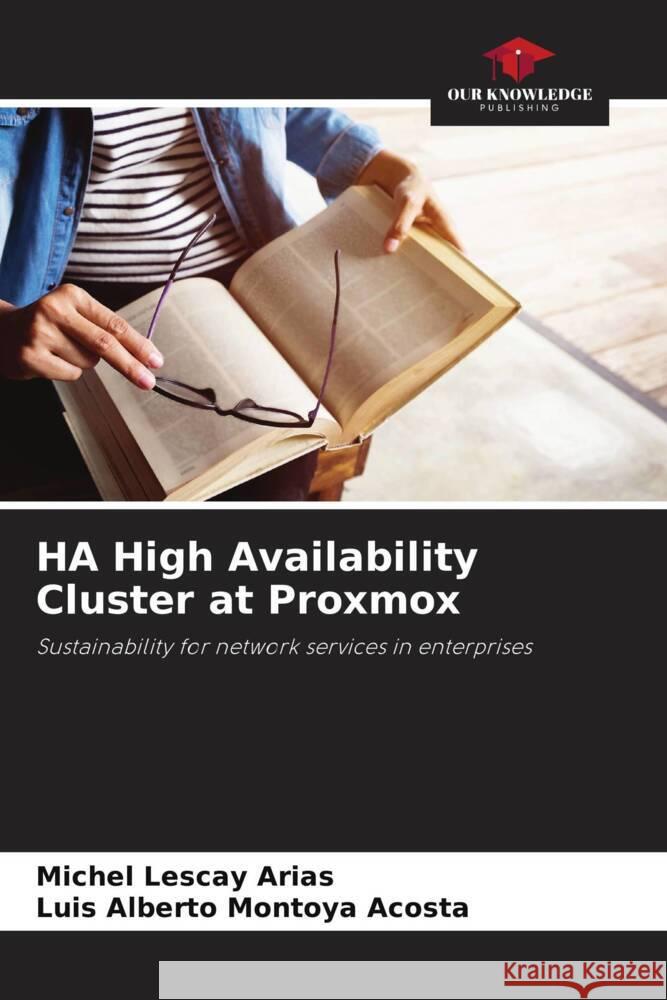 HA High Availability Cluster at Proxmox Michel Lesca Luis Alberto Montoy 9786207121885 Our Knowledge Publishing - książka