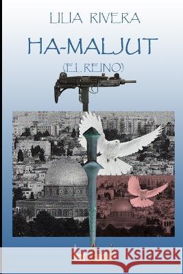 Ha-Maljut: (El Reino) Lilia Rivera Corcoran   9798466677911 Independently Published - książka