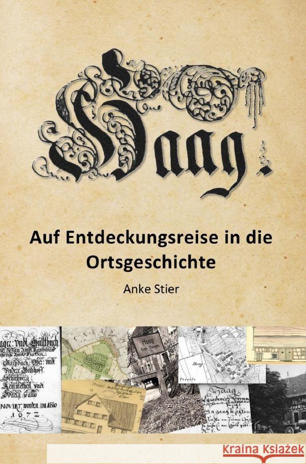 Haag - Auf Entdeckungsreise in die  Ortsgeschichte Stier, Anke 9783759879332 epubli - książka