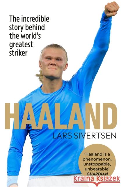 Haaland: The incredible story behind the world’s greatest striker  9781529913095 Ebury Publishing - książka