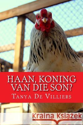 Haan, Koning van die Son? De Villiers, Tanya 9781497590175 Createspace - książka