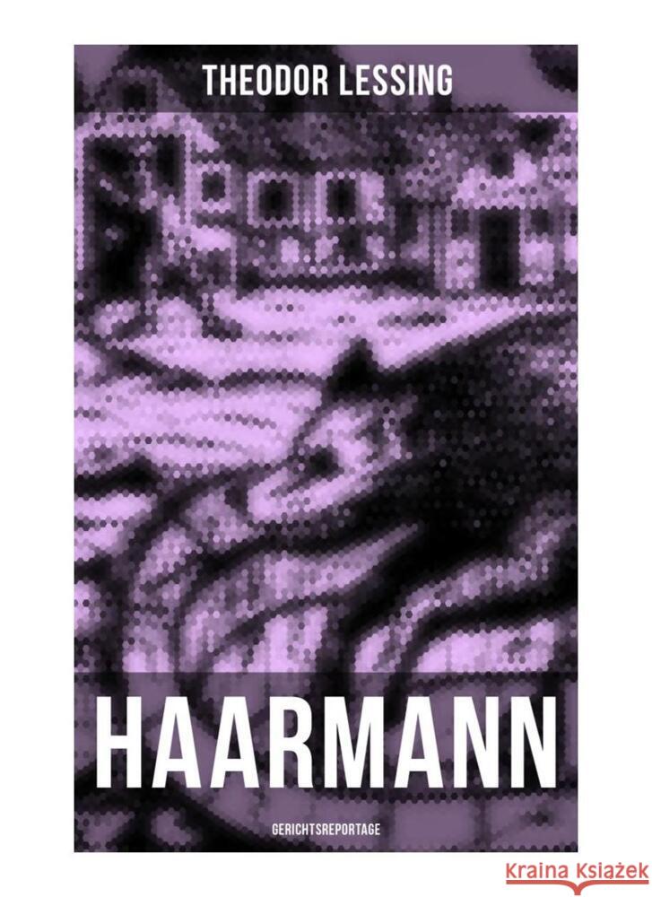 Haarmann: Gerichtsreportage Lessing, Theodor 9788027259700 Musaicum Books - książka