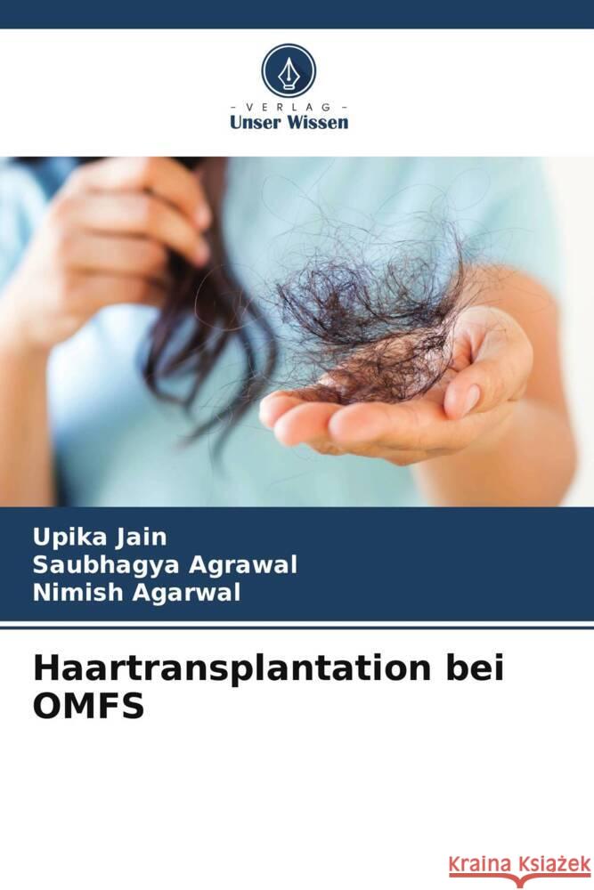 Haartransplantation bei OMFS Upika Jain Saubhagya Agrawal Nimish Agarwal 9786208160395 Verlag Unser Wissen - książka