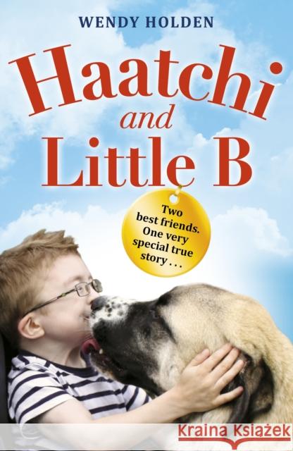 Haatchi and Little B Wendy Holden 9781782954682 RED FOX BOOKS - książka