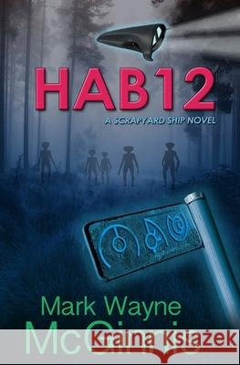 Hab 12: A Scrapyard Ship Novel Mark Wayne McGinnis 9780990331407 Avenstar Productions - książka