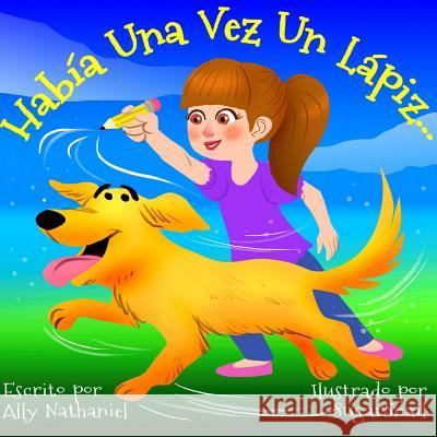 Había Una Vez Un Lápiz A, Sugarsnail 9781519284464 Createspace - książka