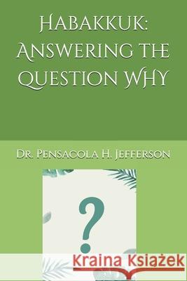 Habakkuk: Answering the question WHY Pensacola Helene Jefferson 9798480321586 Independently Published - książka