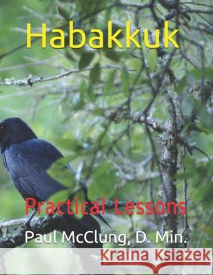 Habakkuk: Practical Lessons Paul McClung 9781079933628 Independently Published - książka