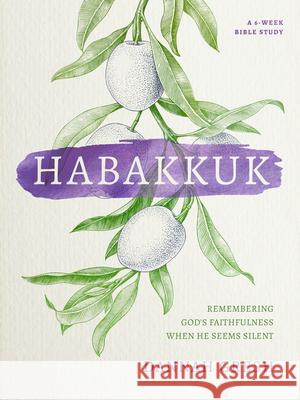 Habakkuk: Remembering God's Faithfulness When He Seems Silent Dannah Gresh 9780802419804 Moody Publishers - książka