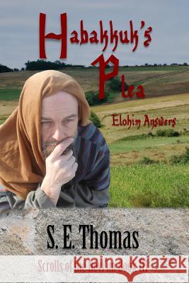 Habakkuk's Plea: Elohim Answers S. E. Thomas 9780692408650 Dramatic Pen Press, LLC - książka