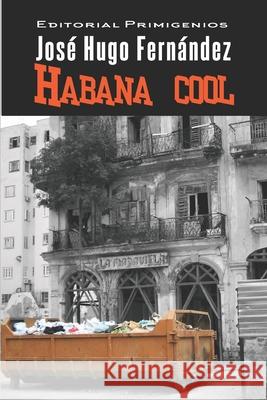 Habana cool Fernandez Jose Hugo Fernandez 9798404549904 Independently published - książka
