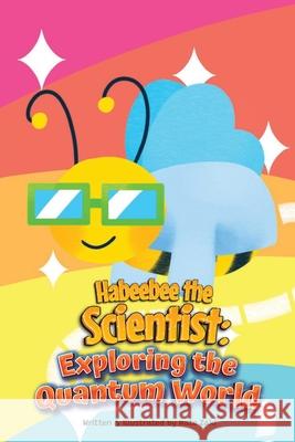 Habeebee the Scientist: Exploring the Quantum World Nate Zaki, Nate Zaki 9798327084155 Independently Published - książka