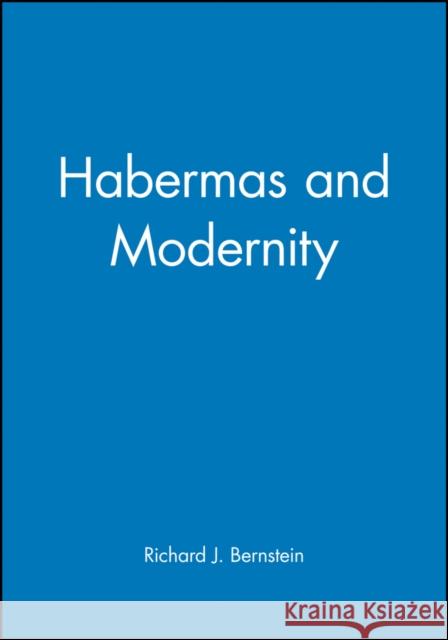 Habermas and Modernity Richard Bernstein 9780745600673 Polity Press - książka