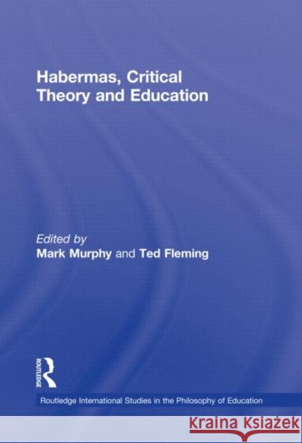 Habermas, Critical Theory and Education Murphy Mark                              Mark Murphy Ted Fleming 9780415806176 Routledge - książka