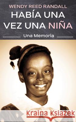 Habia una vez una nina: Una Memoria Wendy R Randall   9781637462188 Kharis Publishing - książka