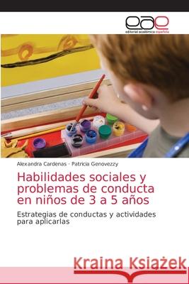 Habilidades sociales y problemas de conducta en niños de 3 a 5 años Cardenas, Alexandra 9786203872644 Editorial Academica Espanola - książka