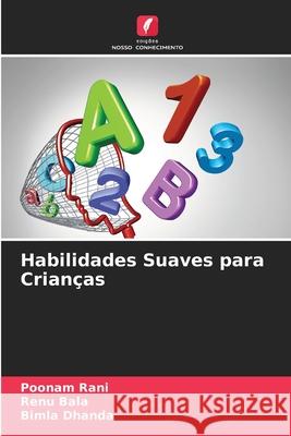 Habilidades Suaves para Crianças Poonam Rani, Renu Bala, Bimla Dhanda 9786204121796 Edicoes Nosso Conhecimento - książka