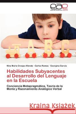 Habilidades Subyacentes al Desarrollo del Lenguaje en la Escuela Crespo Allende Nina María 9783846564868 Editorial Acad Mica Espa Ola - książka