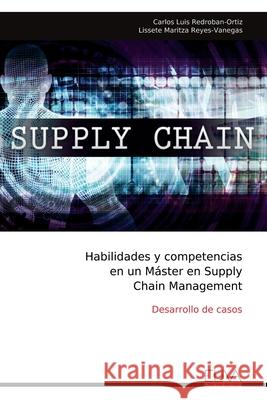 Habilidades y competencias en un M?ster en Supply Chain Management Carlos Luis Redroban-Ortiz 9789999327503 Eliva Press - książka