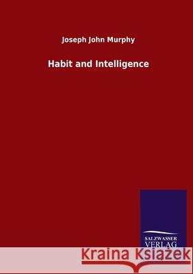 Habit and Intelligence Joseph John Murphy 9783846053447 Salzwasser-Verlag Gmbh - książka