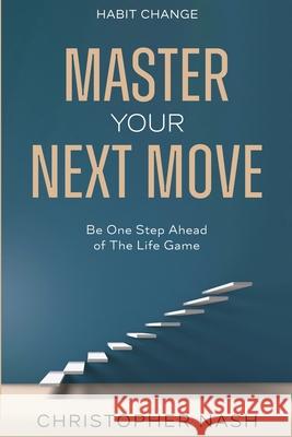 Habit Change: Be One Step Ahead of The Life Game Christopher Nash 9789814952743 Jw Choices - książka