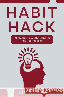 Habit Hack: Rewire Your Brain for Success Joy Rae 9781456653354 Ebookit.com - książka