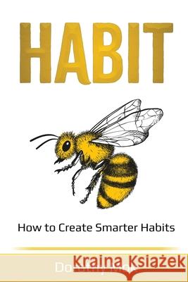 Habit: How to Create Smarter Habits Dorothy Mok 9781087871721 Indy Pub - książka