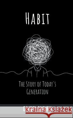 Habit: The Story of Today's Generation Gaurav Bhavani 9798903194872 Notion Press - książka