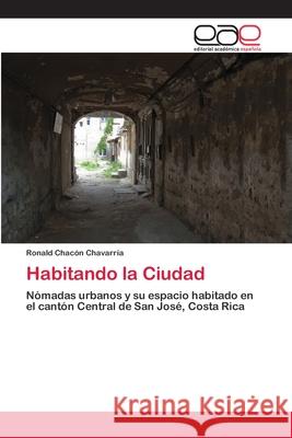 Habitando la Ciudad Chacón Chavarría, Ronald 9783659051760 Editorial Academica Espanola - książka