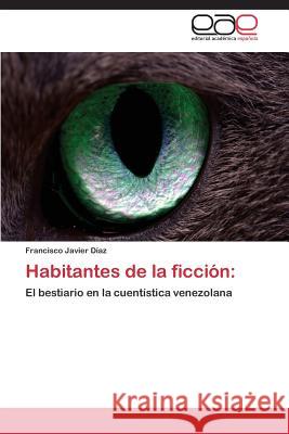 Habitantes de La Ficcion Diaz Francisco Javier 9783848460939 Editorial Academica Espanola - książka