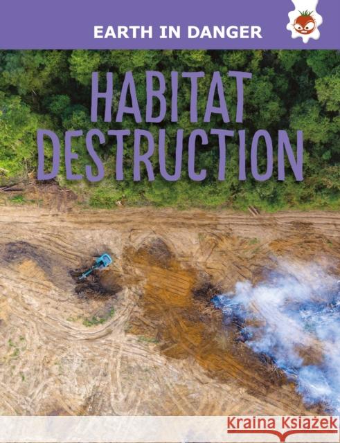 Habitat Destruction Emily Kington   9781914087882 Hungry Tomato Ltd - książka
