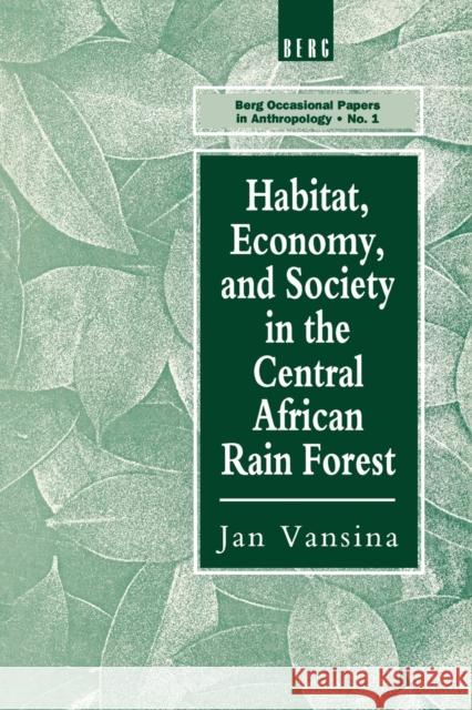 Habitat, Economy and Society in the Central Africa Rain Forest Jan Vansina 9780854967339 Berg Publishers - książka