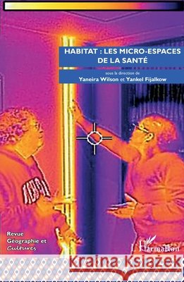 Habitat: les micro-espaces de la santé Wilson Wetter, Yaneira, Fijalkow, Yankel 9782336517247 Editions L'Harmattan - książka