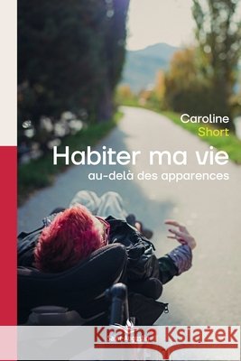 Habiter ma vie au-del? des apparences Caroline Short 9782889262137 Saint-Augustin - książka