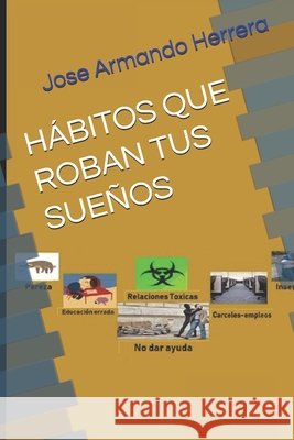 Hábitos Que Roban Tus Sueños Herrera, Jose Armando 9798603930701 Independently Published - książka