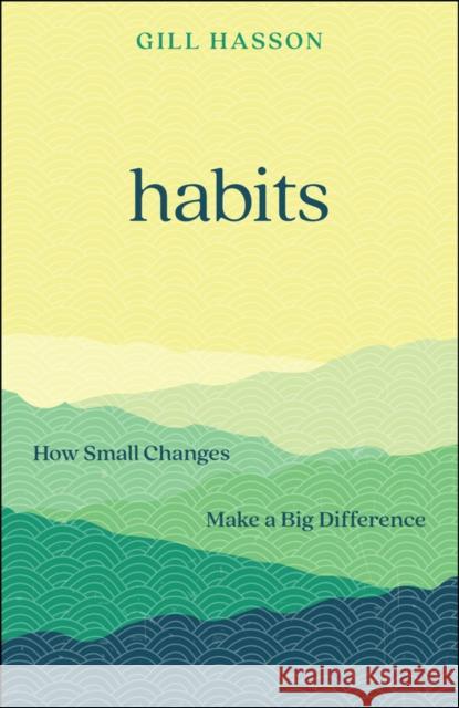 Habits: How Small Changes Make a Big Difference Gill (University of Sussex, UK) Hasson 9781907326370 Capstone - książka