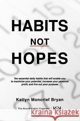 Habits Not Hopes Koach Katlyn 9781986900881 Createspace Independent Publishing Platform - książka
