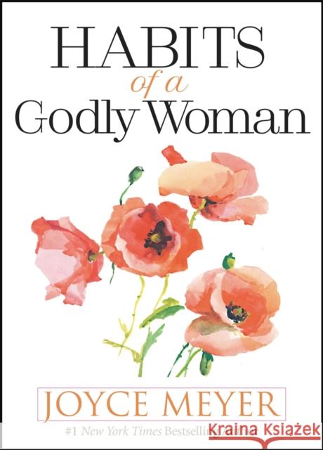 Habits of a Godly Woman Joyce Meyer 9781546013495 Faithwords - książka