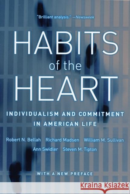 Habits of the Heart, with a New Preface: Individualism and Commitment in American Life Bellah, Robert N. 9780520254190 University of California Press - książka