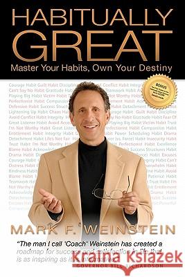 Habitually Great: Master Your Habits, Own Your Destiny Mark F. Weinstein 9781439201145 Booksurge Publishing - książka