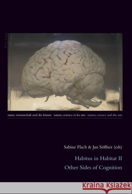 Habitus in Habitat II: Other Sides of Cognition Burbulla, Julia 9783034305310 Peter Lang AG, Internationaler Verlag der Wis - książka